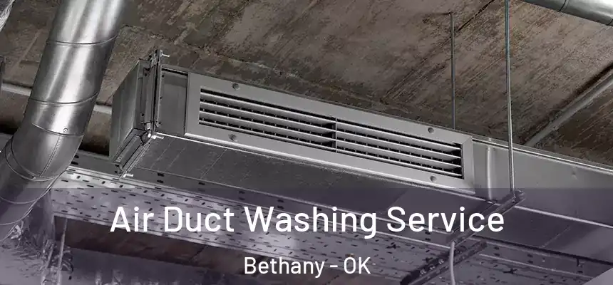  Air Duct Washing Service Bethany - OK
