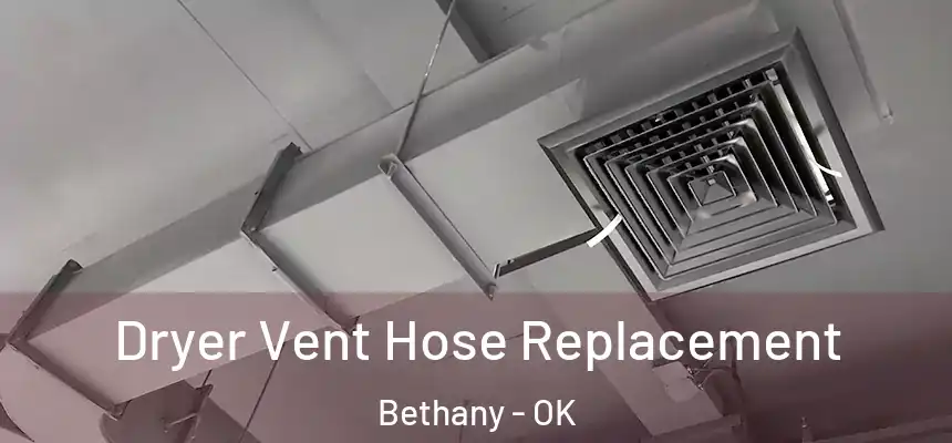 Dryer Vent Hose Replacement Bethany - OK