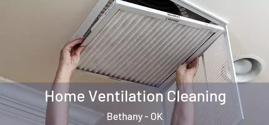  Home Ventilation Cleaning Bethany - OK