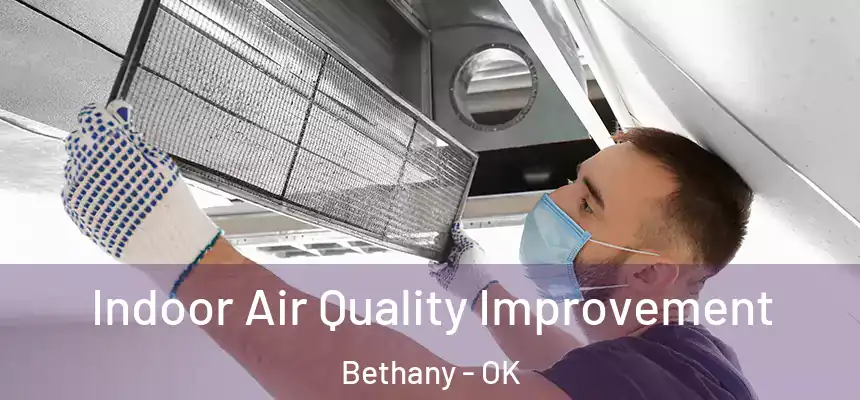 Indoor Air Quality Improvement Bethany - OK