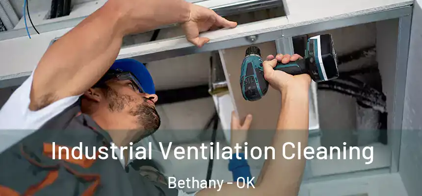  Industrial Ventilation Cleaning Bethany - OK