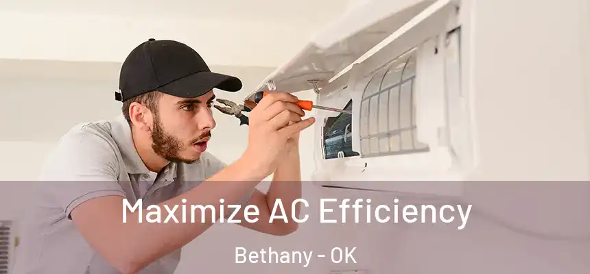Maximize AC Efficiency Bethany - OK