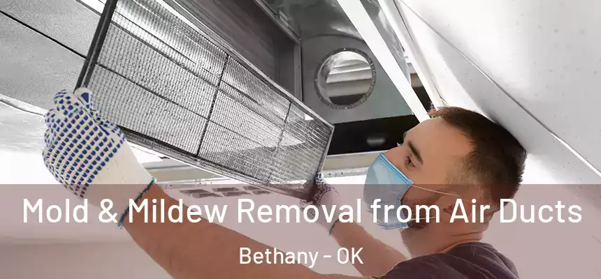 Mold & Mildew Removal from Air Ducts Bethany - OK
