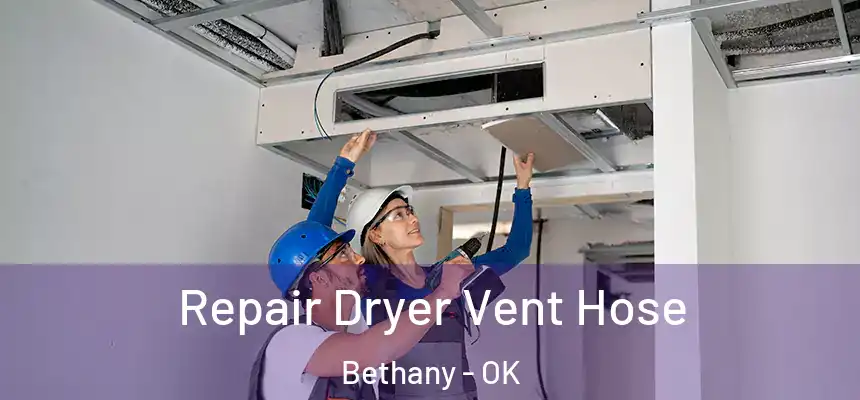  Repair Dryer Vent Hose Bethany - OK